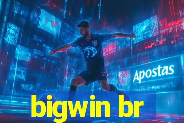 bigwin br